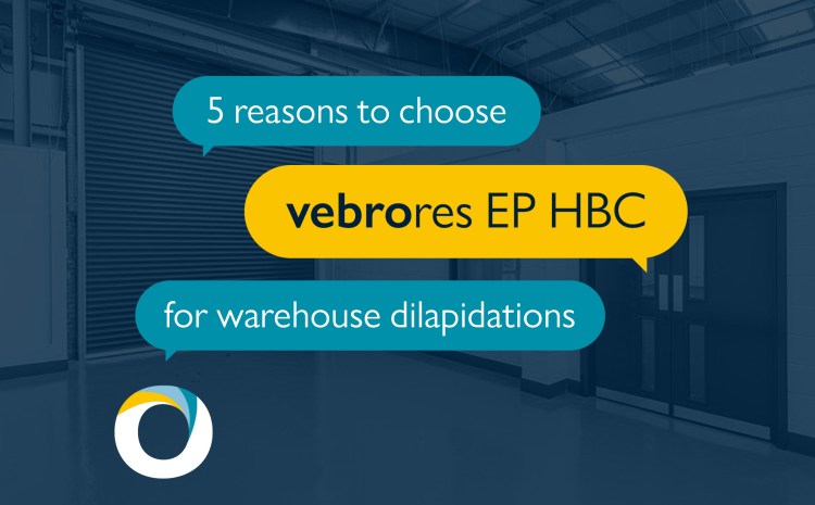  5 reasons to choose vebrores EP HBC for warehouse dilapidations 