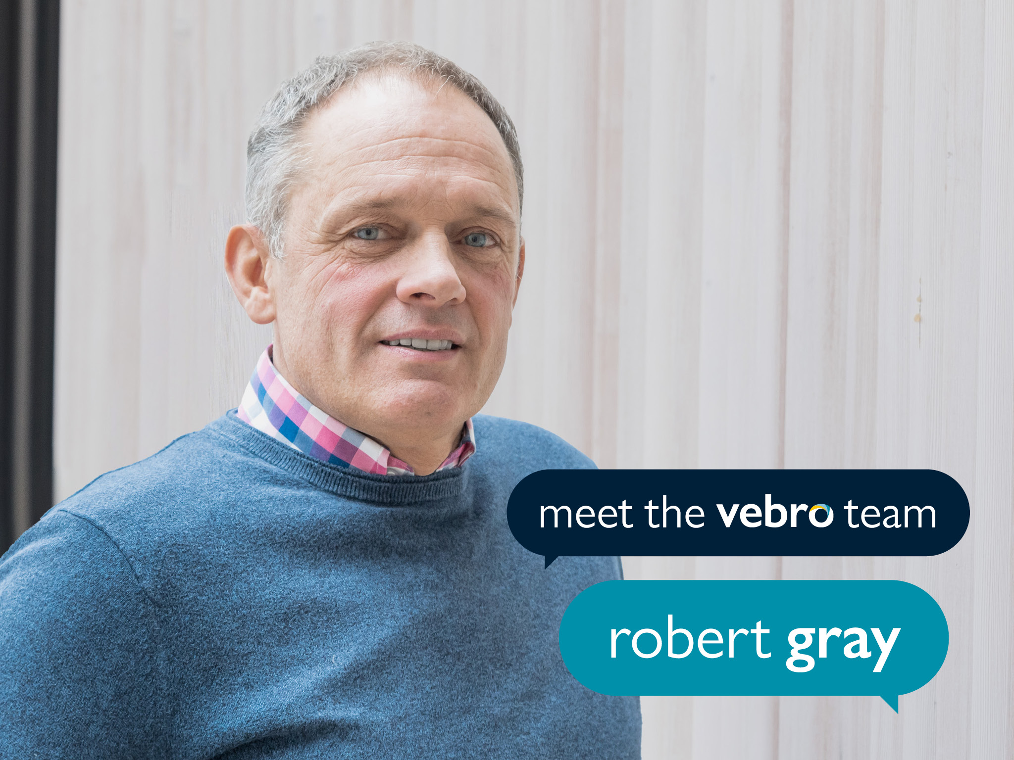 Meet the Vebro Team: Robert Gray