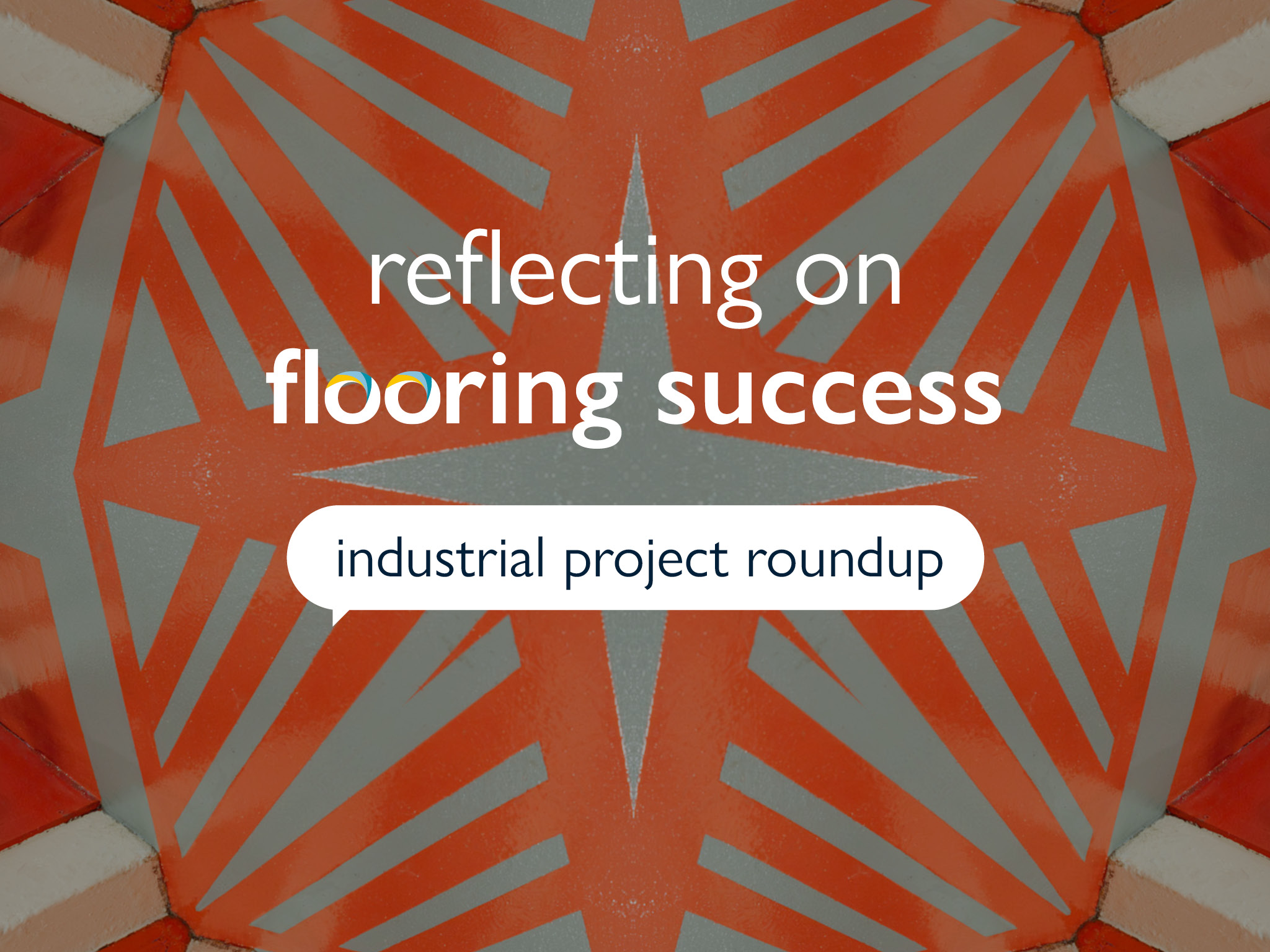Industrial Project Roundup: Reflecting on flooring success!